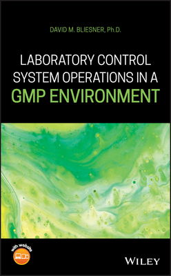 Laboratory Control System Operations in a GMP Environment - Bliesner, David M