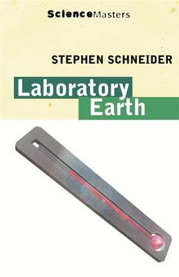 Laboratory Earth: An Environmental History of Our Planet - Schneider, Stephen H., Dr. (Read by)