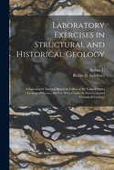 Laboratory Exercises in Structural and Historical Geology; a Laboratory Manual Based on Folios of the United States Geological Survey, for use With Classes in Structural and Historical Geology