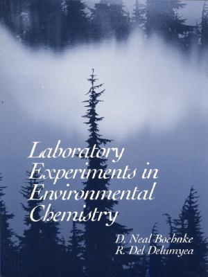 Laboratory Experiments in Environmental Chemistry - Boehnke, D Neal, and Delumyea, R Del, and Neil, B