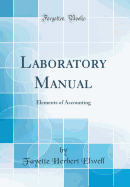 Laboratory Manual: Elements of Accounting (Classic Reprint)