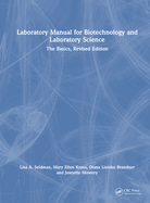 Laboratory Manual for Biotechnology and Laboratory Science: The Basics, Revised Edition