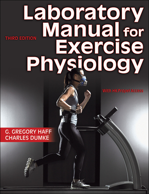 Laboratory Manual for Exercise Physiology - Haff, G Gregory, and Dumke, Charles