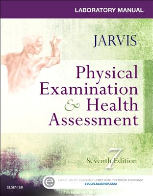 Laboratory Manual for Physical Examination & Health Assessment - Jarvis, Carolyn