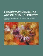 Laboratory Manual of Agricultural Chemistry