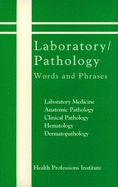 Laboratory/ Pathology Words and Phrases