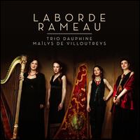 Laborde, Rameau - Clara Izambert (harp); Malys de Villoutreys (soprano); Marie van Rhijn (harpsichord); Trio Dauphine
