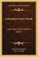 Laboulaye's Fairy Book: Fairy Tales Of All Nations (1867)