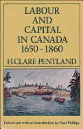 Labour and Capital in Canada 1650-1860