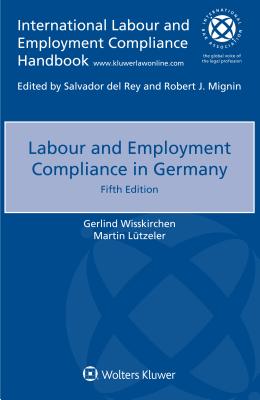 Labour and Employment Compliance in Germany - Wisskirchen, Gerlind, and Lutzeler, Martin