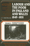 Labour and the Poor in England and Wales, 1849-1851: Northumberland and Durham, Staffordshire, the Midlands