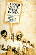 Labour in the West Indies: Birth of a Workers Movement