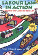 Labour Law in Action: A Hands-On Guide to the Lra