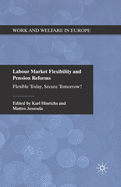 Labour Market Flexibility and Pension Reforms: Flexible Today, Secure Tomorrow?