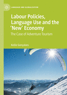 Labour Policies, Language Use and the 'new' Economy: The Case of Adventure Tourism