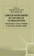 Labour Worldwide: Alternative Union Models in the New World Order