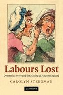 Labours Lost: Domestic Service and the Making of Modern England