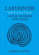 Labyrinth: A Book of Poems and Tales