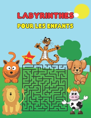 Labyrinthes Pour Les Enfants 4-10 Ans: Labyrinthes ?tonnants Pour Les 