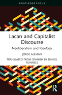 Lacan and Capitalist Discourse: Neoliberalism and Ideology