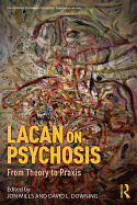 Lacan on Psychosis: From Theory to Praxis