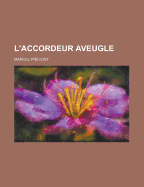 L'Accordeur Aveugle - History, University Of Kansas Museum, and Prevost, Marcel