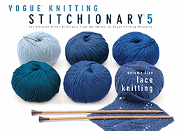 Lace Knitting: The Ultimate Stitch Dictionary from the Editors of Vogue Knitting Magazine