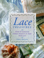 Lace Treasures: 40 Heirloom Sewing Projects to Make with Lace - Barnston, Ginny