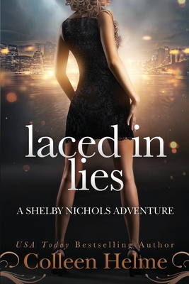 Laced In Lies: A Shelby Nichols Adventure - Helme, Colleen