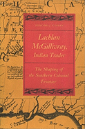 Lachlan McGillivray, Indian Trader