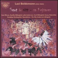 Laci Boldemann: Svart r Vitt - Sa Kejsaren - Conny Sderstrm (tenor); Gunilla Slttegrd (soprano); Gunnar Drago (tenor); Josef Grnfarb (violin);...