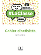 #LaClasse - Niveau B1 - Cahier d'activit?s