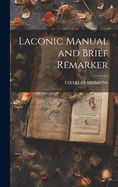 Laconic Manual and Brief Remarker