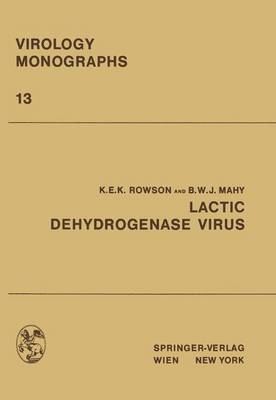 Lactic Dehydrogenase Virus - Rowson, K E K, and Mahy, B W J