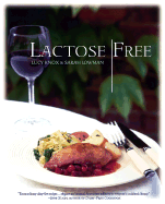 Lactose Free: More Than 100 Delicious Recipes Your Family Will Love