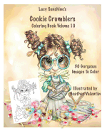 Lacy Sunshine's Cookie Crumblers Coloring Book Volume 10: Yummy Sweet Dessert and Kitchen Fairies to Color