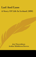 Lad And Lass: A Story Of Life In Iceland (1890)