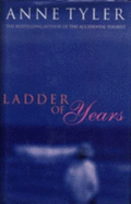 Ladder of Years - Tyler, Anne