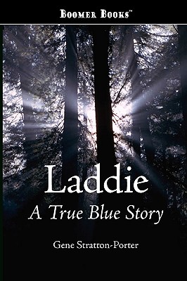 Laddie, a True Blue Story - Stratton-Porter, Gene
