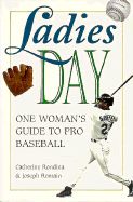 Ladies Day: A Woman's Guide to Pro Baseball - Rondina, Catherine, and Romain, Joseph