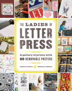 Ladies of Letterpress: A Gallery of Prints with 86 Removable Posters