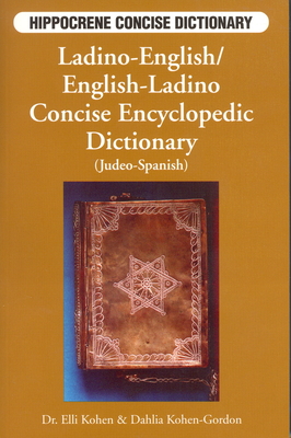 Ladino-English/ English-Ladino Concise Dictionary - Kohen, Elli, and Kohen-Gordon, Dahlia