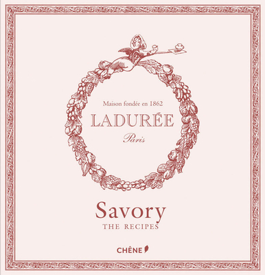 Laduree: The Savory Recipes - Lerouet, Michael, and Tramier, Sophie (Photographer)