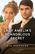 Lady Amelia's Scandalous Secret: Mills & Boon Historical
