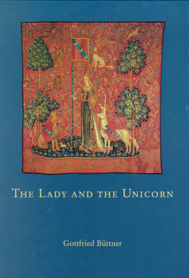 Lady and the Unicorn - Buttner, Gottfried, and Everett, Roland (Translated by), and Urieli, Baruch (Foreword by)