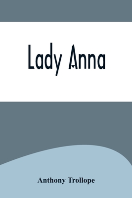 Lady Anna - Trollope, Anthony