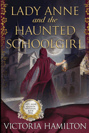 Lady Anne and the Haunted Schoolgirl