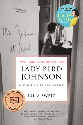 Lady Bird Johnson: Hiding in Plain Sight - Sweig, Julia