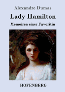 Lady Hamilton: Memoiren einer Favoritin