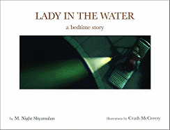 Lady in the Water: A Bedtime Story - Shyamalan, M Night